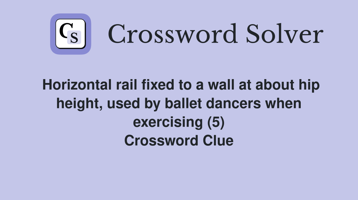 Horizontal rail fixed to a wall at about hip height, used by ballet